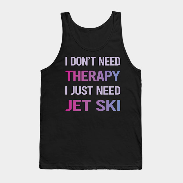 Funny Therapy Jet Ski Tank Top by lainetexterbxe49